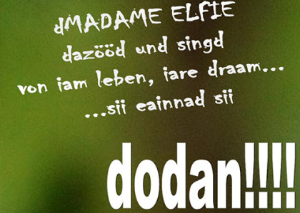 Madame Elfie dazööd & singd…